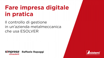 Fare impresa digitale, in pratica: il controllo di gestione in un’azienda metalmeccanica